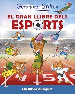 EL GRAN LLIBRE DELS ESPORTS | 9788416522316 | STILTON, GERONIMO | Llibreria Online de Vilafranca del Penedès | Comprar llibres en català