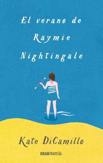 EL VERANO DE RAYMIE NIGHTINGALE | 9788494528262 | DICAMILLO, KATE | Llibreria Online de Vilafranca del Penedès | Comprar llibres en català