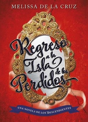 LOS DESCENDIENTES REGRESO A LA ISLA DE LOS PERDIDOS | 9788499518190 | DE LA CRUZ, MELISSA | Llibreria L'Odissea - Libreria Online de Vilafranca del Penedès - Comprar libros