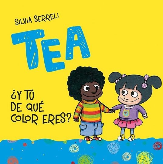 TEA ¿Y TÚ DE QUE COLOR ERES? | 9788416648368 | SERRELI, SILVIA | Llibreria Online de Vilafranca del Penedès | Comprar llibres en català