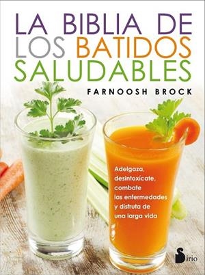 LA BIBLIA DE LOS BATIDOS SALUDABLES | 9788416579587 | BROCK, FARNOOSH | Llibreria L'Odissea - Libreria Online de Vilafranca del Penedès - Comprar libros