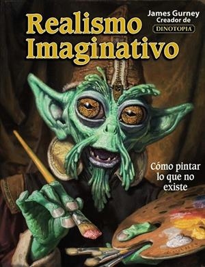 REALISMO IMAGINATIVO | 9788441538078 | GURNEY, JAMES | Llibreria L'Odissea - Libreria Online de Vilafranca del Penedès - Comprar libros