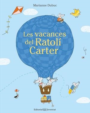 LES VACANCES DEL RATOLÍ CARTER | 9788426143662 | DUBUC, MARIANNE | Llibreria L'Odissea - Libreria Online de Vilafranca del Penedès - Comprar libros