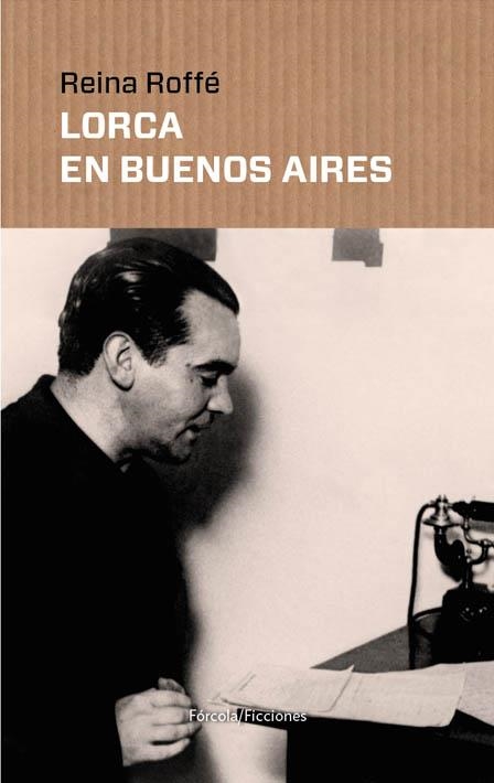 LORCA EN BUENOS AIRES | 9788416247714 | ROFFE, REINA | Llibreria L'Odissea - Libreria Online de Vilafranca del Penedès - Comprar libros