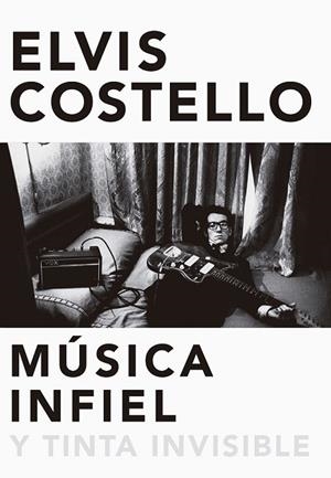 MÚSICA INFIEL Y TINTA INVISIBLE | 9788416420629 | COSTELLO, ELVIS | Llibreria L'Odissea - Libreria Online de Vilafranca del Penedès - Comprar libros