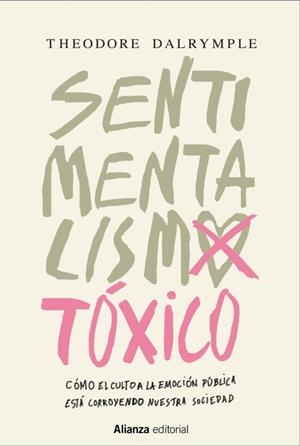 SENTIMENTALISMO TÓXICO | 9788491044055 | DALRYMPLE, THEODORE | Llibreria Online de Vilafranca del Penedès | Comprar llibres en català