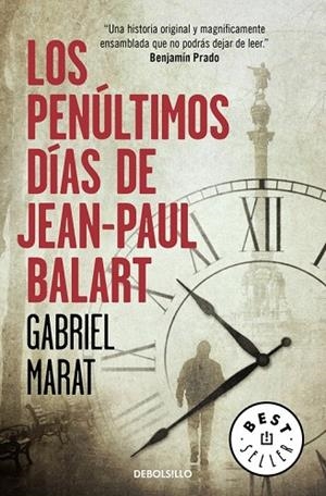 LOS PENÚLTIMOS DÍAS DE JEAN PAUL BALART | 9788466336048 | MARAT, GABRIEL | Llibreria Online de Vilafranca del Penedès | Comprar llibres en català