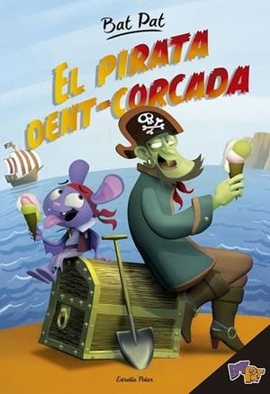 BAT PAT EL PIRATA DENT-CORCADA | 9788416522798 | PAVANELLO, ROBERTO | Llibreria Online de Vilafranca del Penedès | Comprar llibres en català