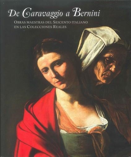 DE CARAVAGGIO A BERNINI OBRAS MAESTRAS DEL SEICENTO ITALIANO EN LAS COLECCIONES | 9788471205094 | AA. VV. | Llibreria L'Odissea - Libreria Online de Vilafranca del Penedès - Comprar libros