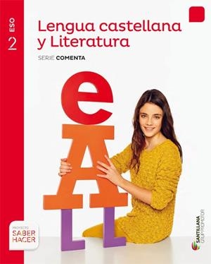 LENGUA CASTELLANA Y LITERATURA SERIE COMENTA 2 ESO SABER HACER | 9788490470176 | VARIOS AUTORES | Llibreria L'Odissea - Libreria Online de Vilafranca del Penedès - Comprar libros
