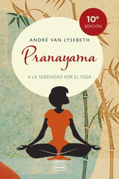 PRANAYAMA | 9788479538736 | VAN LYSEBETH, ANDRÉ | Llibreria L'Odissea - Libreria Online de Vilafranca del Penedès - Comprar libros