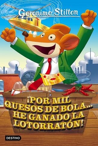 ¡POR MIL QUESOS DE BOLA... HE GANADO LA LOTORRATÓN! | 9788408158660 | STILTON, GERONIMO  | Llibreria L'Odissea - Libreria Online de Vilafranca del Penedès - Comprar libros
