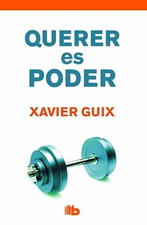 QUERER ES PODER | 9788490702710 | GUIX, XAVIER | Llibreria L'Odissea - Libreria Online de Vilafranca del Penedès - Comprar libros