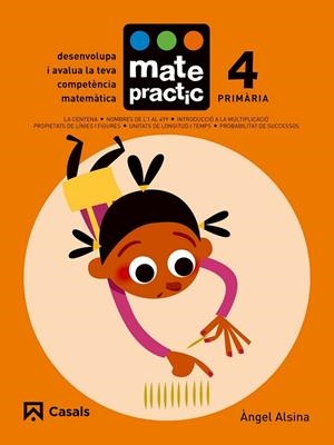 MATEPRACTIC 4 PRIMÀRIA | 9788421858370 | ALSINA PASTELLS, ÀNGEL | Llibreria L'Odissea - Libreria Online de Vilafranca del Penedès - Comprar libros