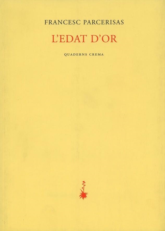 L'EDAT D'OR | 9788485704316 | FRANCESC PARCERISAS | Llibreria Online de Vilafranca del Penedès | Comprar llibres en català