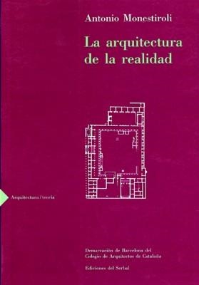 LA ARQUITECTURA DE LA REALIDAD | 9788476281161 | ANTONIO MONESTIROLI | Llibreria L'Odissea - Libreria Online de Vilafranca del Penedès - Comprar libros