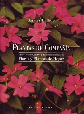 PLANTAS DE COMPAÑIA | 9788476281222 | XAVIER BELLIDO | Llibreria L'Odissea - Libreria Online de Vilafranca del Penedès - Comprar libros