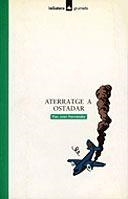 ATERRATGE A OSTADAR | 9788424681609 | PAU JOAN HERNANDEZ | Llibreria L'Odissea - Libreria Online de Vilafranca del Penedès - Comprar libros