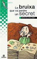LA BRUIXA QUE VA PERDRE UN SECRET | 9788424681647 | MARIA PAU JANER | Llibreria Online de Vilafranca del Penedès | Comprar llibres en català
