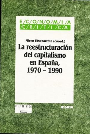 LA REESTRUCTURACION DEL CAPITALISMO | 9788474261820 | MIREN ETXEZARRETA | Llibreria Online de Vilafranca del Penedès | Comprar llibres en català