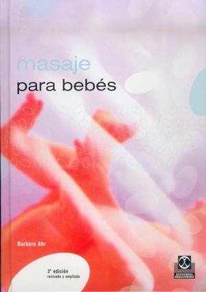 MASAJE PARA BEBES | 9788480191609 | BARBARA AHR | Llibreria L'Odissea - Libreria Online de Vilafranca del Penedès - Comprar libros