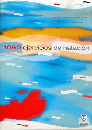 1060 EJERCICIOS Y JUEGOS DE NATACION | 9788486475284 | F.DE LANUZA | Llibreria L'Odissea - Libreria Online de Vilafranca del Penedès - Comprar libros