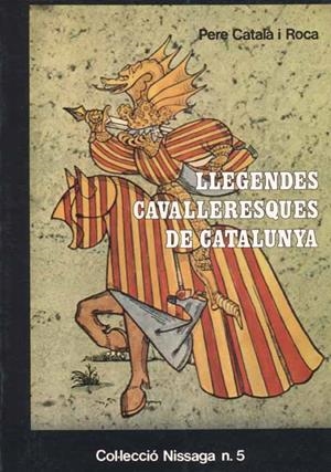 LLEGENDES CAVALLERESQUES DE CATALUN | 9788423202423 | P.CATALA I ROCA | Llibreria L'Odissea - Libreria Online de Vilafranca del Penedès - Comprar libros