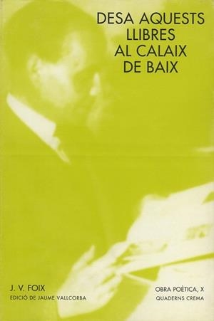 DESA AQUESTS LLIBRES AL CALAIX DE BAIX | 9788477271291 | J.V. FOIX | Llibreria L'Odissea - Libreria Online de Vilafranca del Penedès - Comprar libros