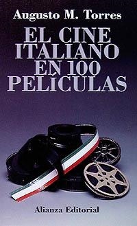 EL CINE ITALIANO EN 100 PELICULAS | 9788420607009 | TORRES, AUGUSTO M. | Llibreria L'Odissea - Libreria Online de Vilafranca del Penedès - Comprar libros
