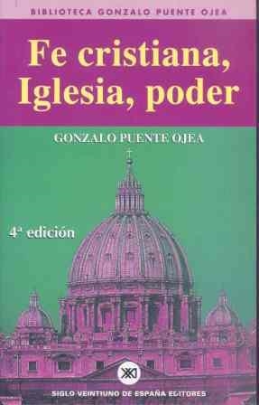 FE CRISTIANA, IGLESIA, PODER | 9788432307331 | GONZALO PUENTE OJEA | Llibreria L'Odissea - Libreria Online de Vilafranca del Penedès - Comprar libros