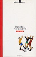 UN RETOL PER A CURTO | 9788424681685 | A.GARRIGA | Llibreria Online de Vilafranca del Penedès | Comprar llibres en català