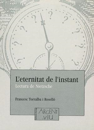 L'ETERNITAT DE L'INSTANT | 9788479352165 | F.TORRALBA ROSELLO | Llibreria Online de Vilafranca del Penedès | Comprar llibres en català