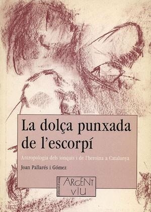 LA DOLÇA PUNXADA DE L'ESCORPI | 9788479352417 | JOAN PALLARES | Llibreria L'Odissea - Libreria Online de Vilafranca del Penedès - Comprar libros