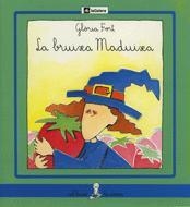 LA BRUIXA MADUIXA | 9788424622503 | G.FORT | Llibreria L'Odissea - Libreria Online de Vilafranca del Penedès - Comprar libros