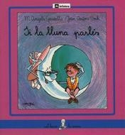SI LA LLUNA PARLES | 9788424622398 | M.A.GARDELLA | Llibreria L'Odissea - Libreria Online de Vilafranca del Penedès - Comprar libros