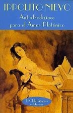 ANTIAFRODISIACO PARA EL AMOR PLATONICO | 9788477021278 | IPPOLITO NIEVO | Llibreria Online de Vilafranca del Penedès | Comprar llibres en català