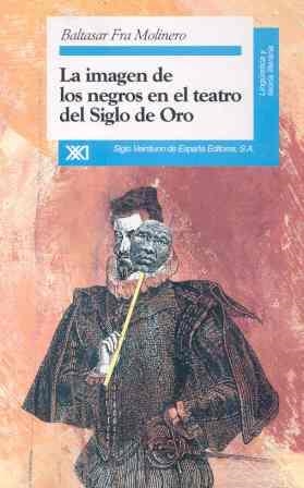LA IMAGEN DE LOS NEGROS EN EL TEATRO | 9788432308789 | BALTASAR FRA | Llibreria L'Odissea - Libreria Online de Vilafranca del Penedès - Comprar libros
