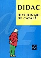 DIDAC DICCIONARI DE CATALA | 9788477399728 | DIVERSOS AUTORS | Llibreria L'Odissea - Libreria Online de Vilafranca del Penedès - Comprar libros