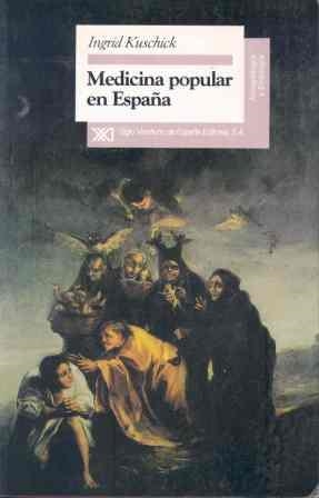 MEDICINA POPULAR EN ESPAÑA | 9788432308895 | I. KUSCHICK | Llibreria L'Odissea - Libreria Online de Vilafranca del Penedès - Comprar libros
