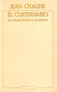 EL CUATERNARIO LA HISTORIA HUMANA Y SU ENTORNO | 9788473396240 | JEAN CHALINE | Llibreria Online de Vilafranca del Penedès | Comprar llibres en català
