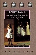 LO QUE MAISIE SABIA, EN LA JAULA | 9788477021421 | HENRY JAMES | Llibreria L'Odissea - Libreria Online de Vilafranca del Penedès - Comprar libros