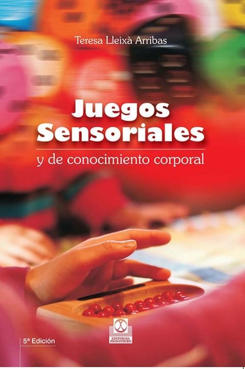 JUEGOS SENSORIALES Y DE CONOCIMIENTO | 9788480192347 | T. LLEIXA | Llibreria L'Odissea - Libreria Online de Vilafranca del Penedès - Comprar libros