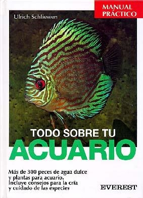 TODO SOBRE TU ACUARIO | 9788424126827 | U. SCHLIEWEN | Llibreria Online de Vilafranca del Penedès | Comprar llibres en català