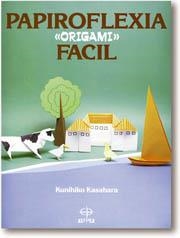 PAPIROFLEXIA FACIL "ORIGAMI" | 9788476401712 | K.KASAHARA | Llibreria L'Odissea - Libreria Online de Vilafranca del Penedès - Comprar libros