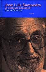 JOSE LUIS SAMPEDRO LA ESCRITURA NECESARIA | 9788478443031 | G.PALACIOS | Llibreria Online de Vilafranca del Penedès | Comprar llibres en català