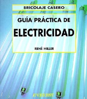 GUIA PRACTICA DE ELECTRICIDAD | 9788424129545 | R.HILLER | Llibreria Online de Vilafranca del Penedès | Comprar llibres en català