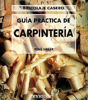 GUIA PRACTICA DE CARPINTERIA | 9788424129521 | R.HILLER | Llibreria Online de Vilafranca del Penedès | Comprar llibres en català