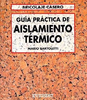 GUIA PRACTICA DE AISLAMIENTO TERMICO | 9788424129651 | M.BARTOLETTI | Llibreria Online de Vilafranca del Penedès | Comprar llibres en català