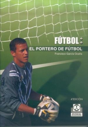 EL PORTERO DE FUTBOL | 9788480191746 | F.GARCIA | Llibreria L'Odissea - Libreria Online de Vilafranca del Penedès - Comprar libros