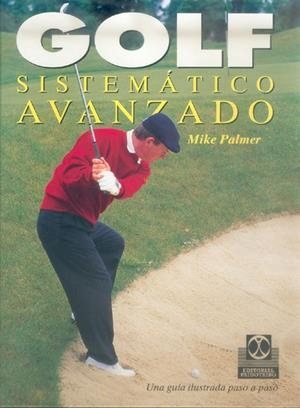 GOLF SISTEMATICO AVANZADO | 9788480192255 | MIKE PALMER | Llibreria L'Odissea - Libreria Online de Vilafranca del Penedès - Comprar libros
